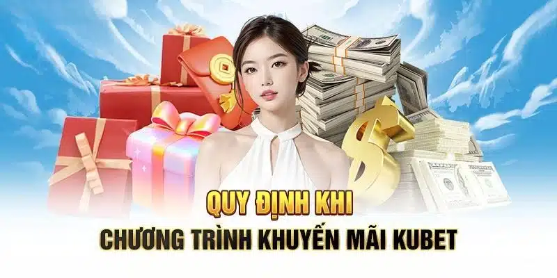 Quy định trong khuyến mãi Kubet